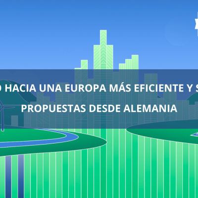 BLOG: Avanzando hacia una Europa más eficiente y sostenible. Propuestas desde Alemania