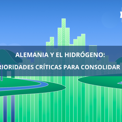 Alemania y el Hidrógeno: Las Ocho Prioridades Críticas para Consolidar el Mercado