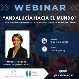 Nuevo Webinar: “Andalucía hacia el mundo”: Oportunidades de Offtake y Alianzas Globales en Hidrógeno Verde